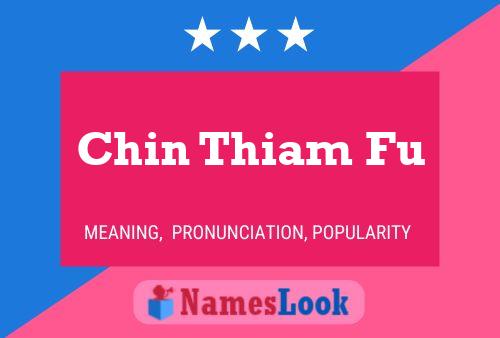 Chin Thiam Fu Name Poster