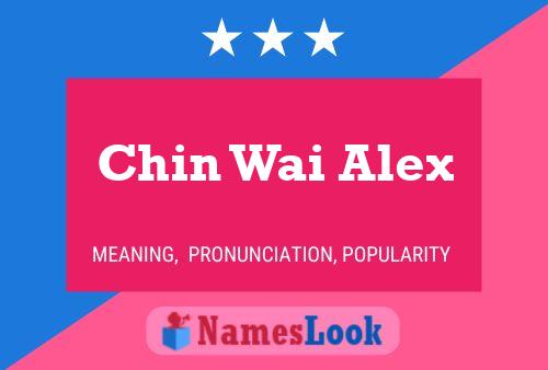 Chin Wai Alex Name Poster