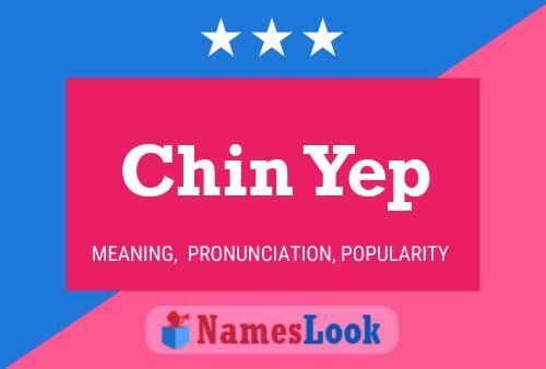 Chin Yep Name Poster