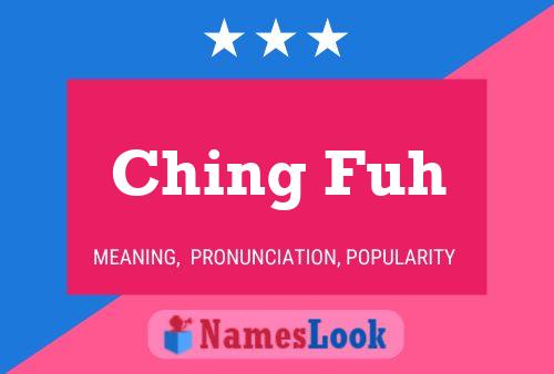 Ching Fuh Name Poster