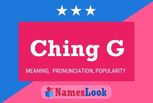 Ching G Name Poster