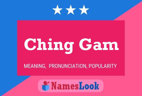 Ching Gam Name Poster