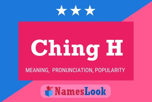 Ching H Name Poster