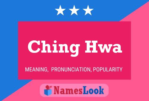 Ching Hwa Name Poster