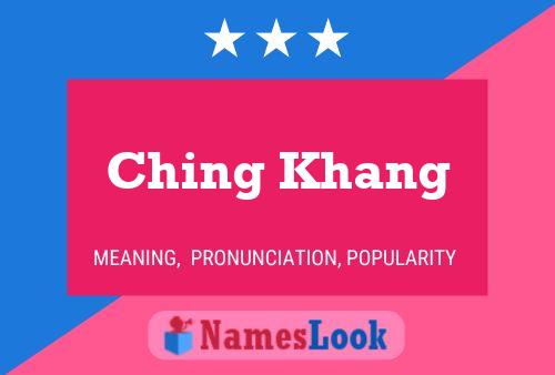 Ching Khang Name Poster