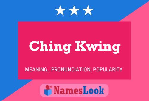 Ching Kwing Name Poster