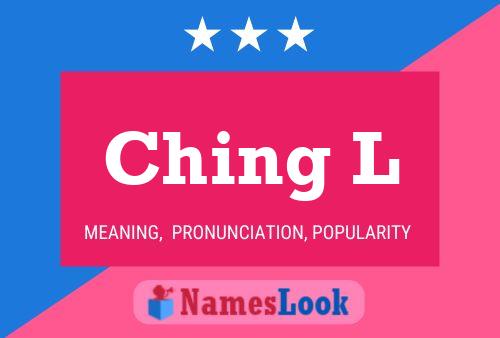 Ching L Name Poster