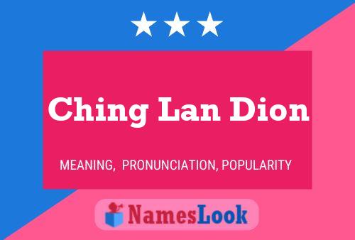 Ching Lan Dion Name Poster