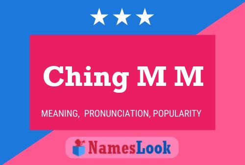 Ching M M Name Poster