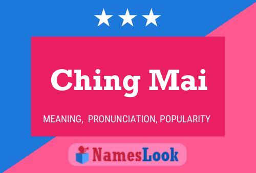 Ching Mai Name Poster