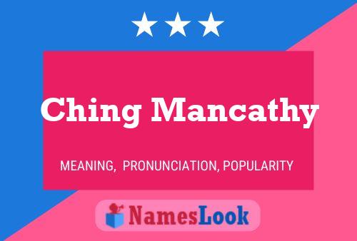 Ching Mancathy Name Poster