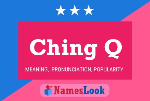 Ching Q Name Poster