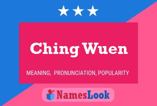 Ching Wuen Name Poster