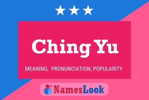 Ching Yu Name Poster