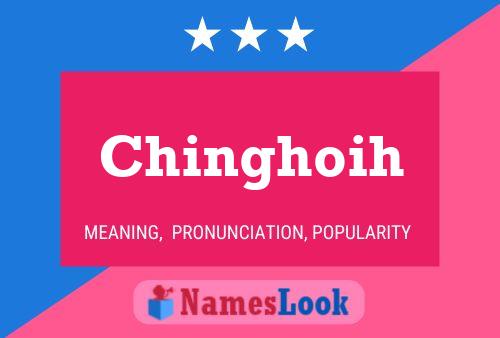 Chinghoih Name Poster