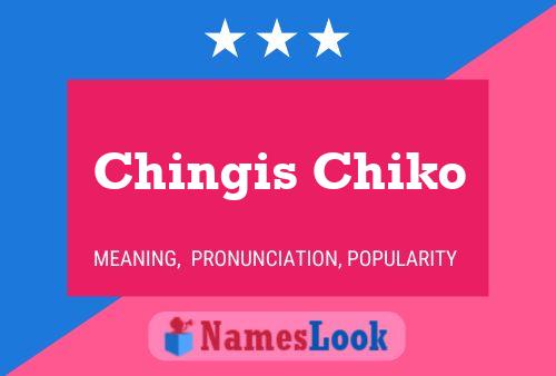 Chingis Chiko Name Poster