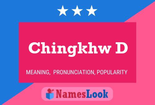 Chingkhw D Name Poster