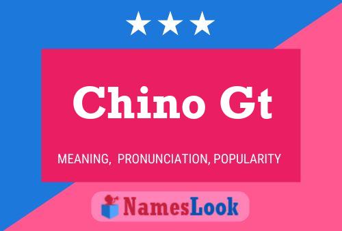 Chino Gt Name Poster