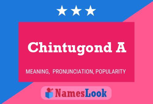 Chintugond A Name Poster