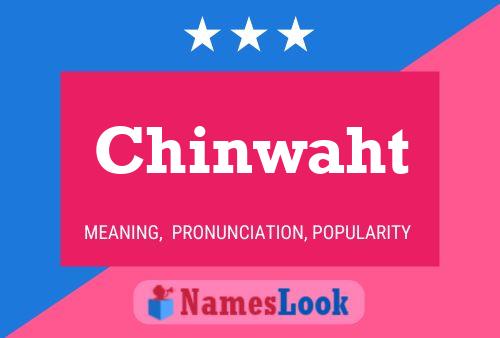 Chinwaht Name Poster