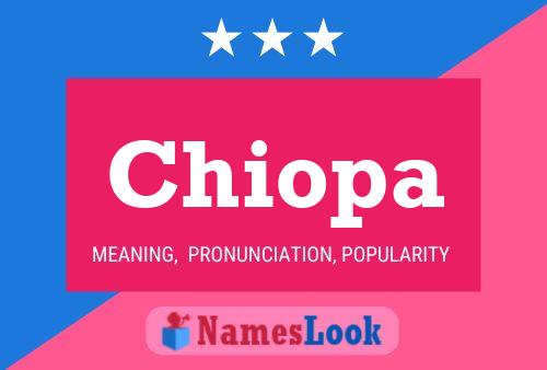 Chiopa Name Poster