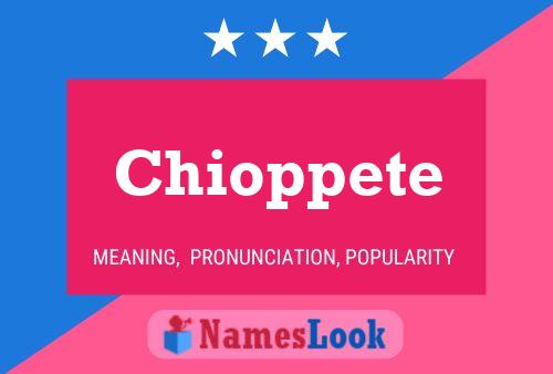 Chioppete Name Poster