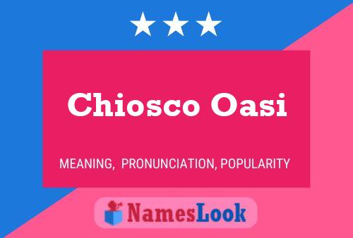 Chiosco Oasi Name Poster