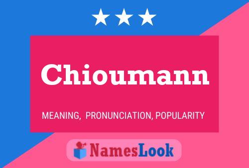 Chioumann Name Poster