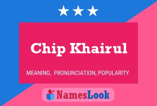 Chip Khairul Name Poster