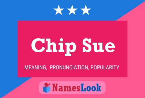 Chip Sue Name Poster