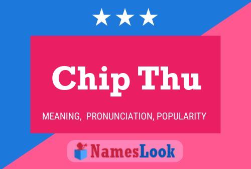 Chip Thu Name Poster