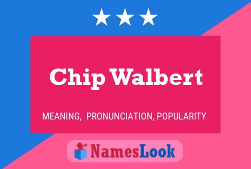 Chip Walbert Name Poster