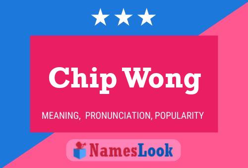 Chip Wong Name Poster