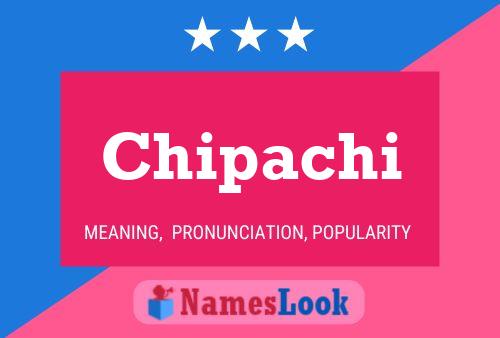 Chipachi Name Poster