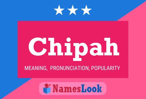 Chipah Name Poster