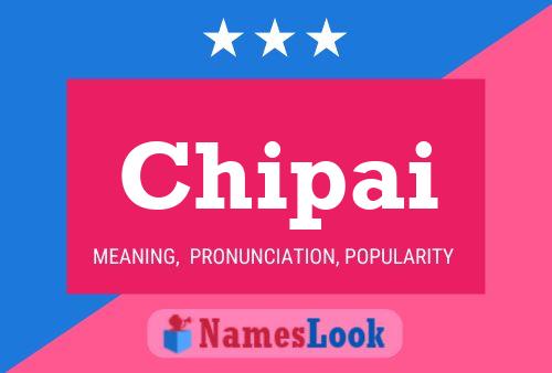 Chipai Name Poster