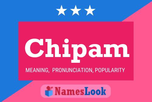 Chipam Name Poster