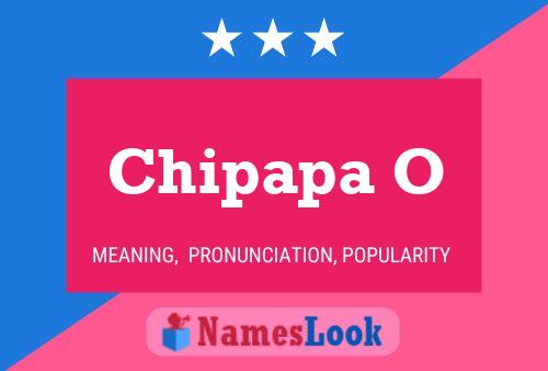 Chipapa O Name Poster