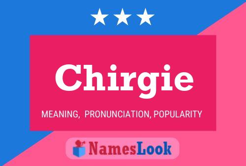 Chirgie Name Poster