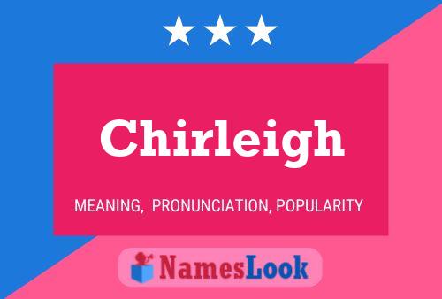 Chirleigh Name Poster