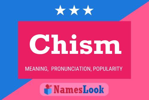 Chism Name Poster