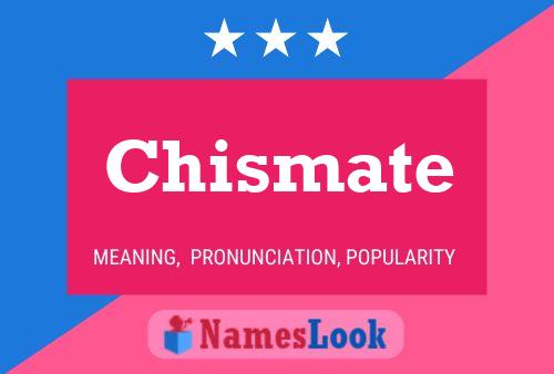 Chismate Name Poster