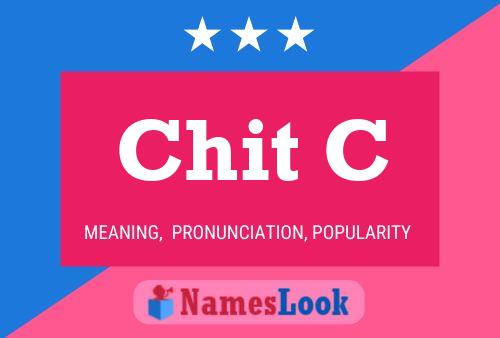 Chit C Name Poster