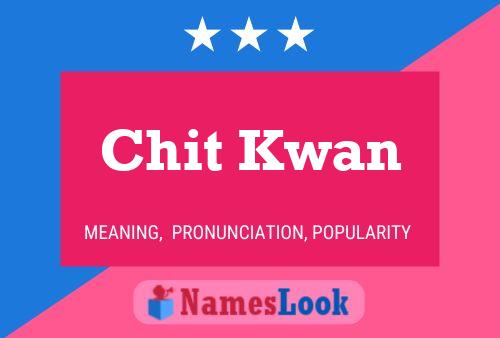 Chit Kwan Name Poster