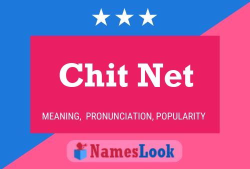 Chit Net Name Poster