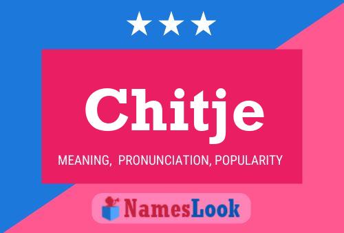 Chitje Name Poster