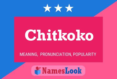 Chitkoko Name Poster