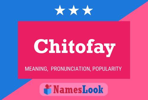 Chitofay Name Poster