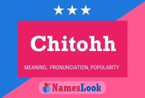 Chitohh Name Poster