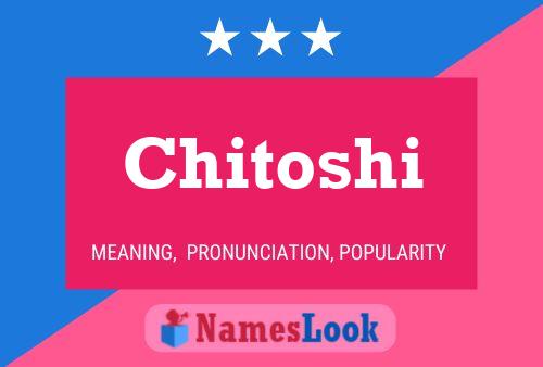 Chitoshi Name Poster